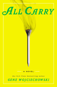 Title: All Carry: A Novel, Author: Gene Wojciechowski
