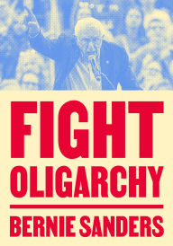 Title: Fight Oligarchy, Author: Bernie Sanders