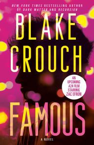 Title: Famous: A Novel, Author: Blake Crouch