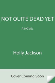 Not Quite Dead Yet: A Novel (Signed B&N Exclusive Edition)