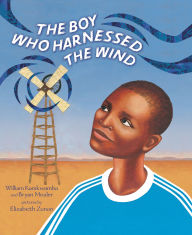 Title: The Boy Who Harnessed the Wind: Picture Book Edition, Author: William Kamkwamba