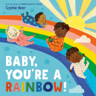 Title: Baby, You're a Rainbow!, Author: Sophie Beer