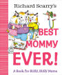 Richard Scarry's Best Mommy Ever!: A Book for BUSY, BUSY Moms