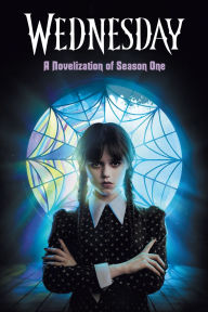 Title: Wednesday: A Novelization of Season One, Author: Tehlor Kay Mejia