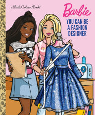 Title: You Can Be a Fashion Designer (Barbie), Author: Golden Books