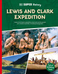 Alternative view 1 of DK Super History Lewis and Clark Expedition