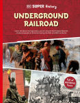 Alternative view 1 of DK Super History: The Underground Railroad