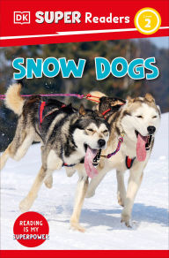 Title: DK Super Readers Level 2 Snow Dogs, Author: DK