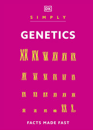 Title: Simply Genetics: Facts Made Fast, Author: DK