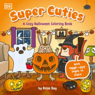 Title: Super Cuties: A Cozy Halloween Coloring Book: 30 Cute and Spooky Illustrations For All Ages, Author: Rosie Bay