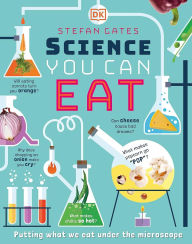 Title: Science You Can Eat: Putting What We Eat Under the Microscope, Author: Stefan Gates