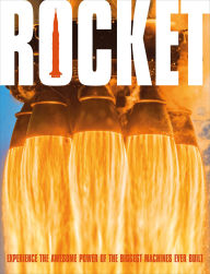 Title: Rocket: Experience the Awesome Power of the Biggest Machines Ever Built, Author: DK