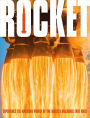 Rocket: Experience the Awesome Power of the Biggest Machines Ever Built