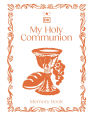 My Holy Communion Memory Book: A Memory Book for My Special Day