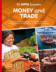 Title: DK Super Economics Money and Trade, Author: DK