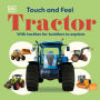 Touch and Feel Tractor: With Tactiles for Toddlers to Explore