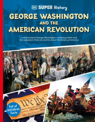 Title: DK Super History George Washington and the American Revolution, Author: DK