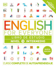 Title: English for Everyone Nivel 3 Intermedio: Libro de estudio: Edicion en espanol, Author: DK