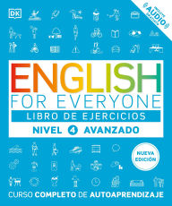 Title: English for Everyone Nivel 4 Avanzado: Libro de ejercicios: Edicion en espanol, Author: DK