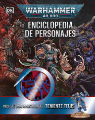 Title: Warhammer 40,000 Enciclopedia de Personajes (Character Encyclopedia), Author: DK