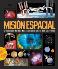 Title: Mision espacial (Astronomical!): Descubre todas las curiosidades del universo, Author: DK