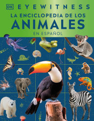 Title: Eyewitness La enciclopedia de animales (en espanol), Author: DK