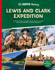 Title: DK Super History Lewis and Clark Expedition, Author: DK
