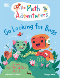 Title: The Math Adventurers: Go Looking for Bugs: Building Multiplication Skills, Author: Sital Gorasia Chapman