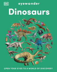 Title: Eyewonder Dinosaurs: Open Your Eyes to a World of Discovery, Author: DK