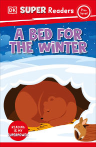 Title: DK Super Readers Pre-Level A Bed For The Winter, Author: DK