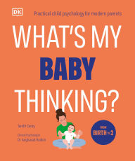 Title: What's My Baby Thinking?: Practical Child Psychology for Modern Parents, Author: Tanith Carey