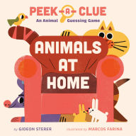 Title: Peek-a-Clue: Animals at Home: An Animal Guessing Game, Author: Gideon Sterer