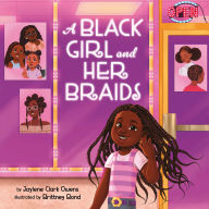 Title: A Black Girl and Her Braids, Author: Jaylene Clark Owens