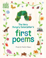 Title: The Very Hungry Caterpillar's First Poems, Author: Charles Ghigna