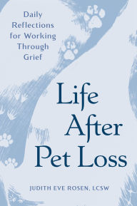 Life After Pet Loss: Daily Reflections for Working Through Grief