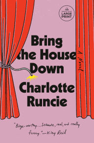 Title: Bring the House Down: A Novel, Author: Charlotte Runcie