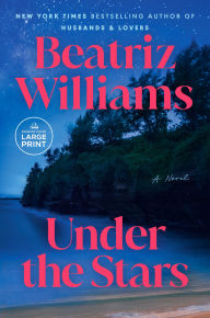 Title: Under the Stars: A Novel, Author: Beatriz Williams