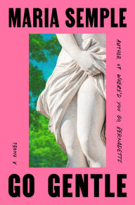 Title: Go Gentle, Author: Maria Semple