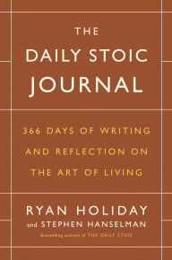 Title: The Daily Stoic Journal: 366 Days of Writing and Reflection on the Art of Living, Author: Ryan Holiday