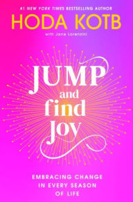 Title: Jump and Find Joy: Embracing Change in Every Season of Life, Author: Hoda Kotb