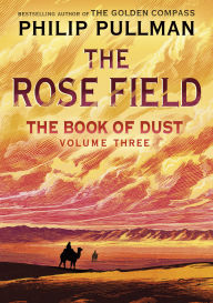 The Rose Field (B&N Exclusive Edition) (The Book of Dust Series #3)
