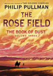 Alternative view 1 of The Rose Field (B&N Exclusive Edition) (The Book of Dust Series #3)
