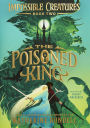 The Poisoned King (Signed B&N Exclusive Edition) (Impossible Creatures #2)
