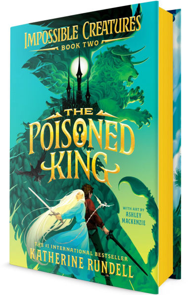 The Poisoned King (Signed B&N Exclusive Edition) (Impossible Creatures #2)