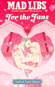 Title: Mad Libs: For the Fans: Taylor & Travis Edition, Author: Niki Catherine