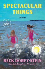 Title: Spectacular Things (Reese's Book Club), Author: Beck Dorey-Stein