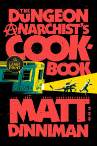 Title: The Dungeon Anarchist's Cookbook, Author: Matt Dinniman