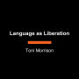 Language as Liberation: Reflections on the American Canon