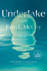 Title: Underlake: A Novel, Author: Erin L. McCoy