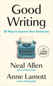 Title: Good Writing: 36 Ways to Improve Your Sentences, Author: Neal Allen